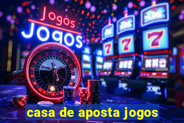 casa de aposta jogos