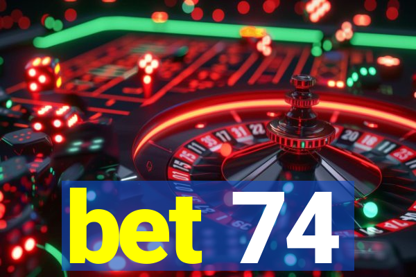 bet 74