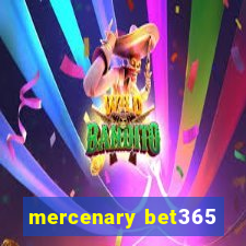 mercenary bet365