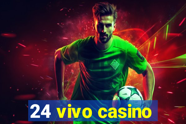 24 vivo casino