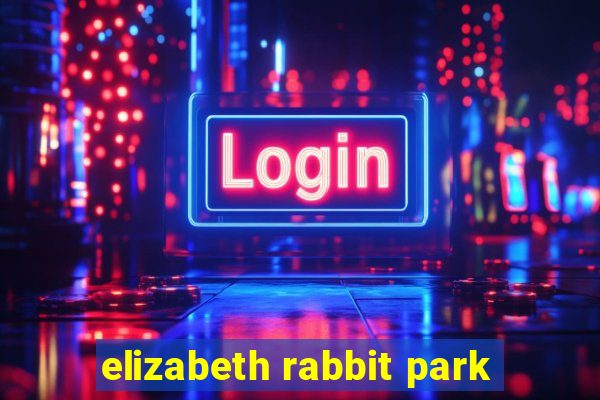 elizabeth rabbit park