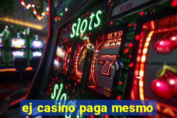 ej casino paga mesmo