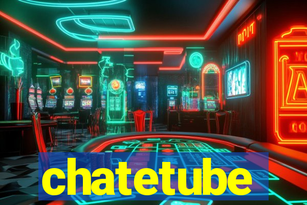 chatetube