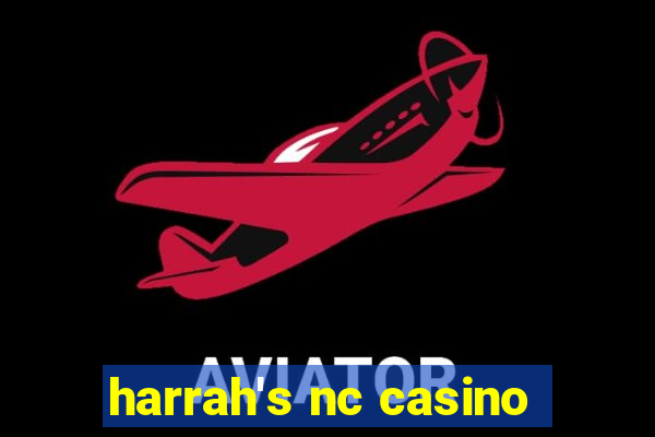 harrah's nc casino