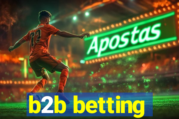 b2b betting