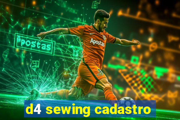 d4 sewing cadastro