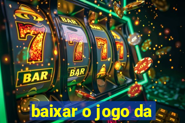 baixar o jogo da