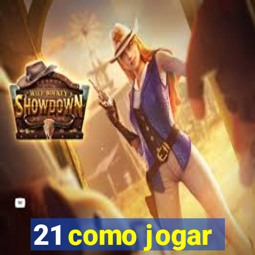 21 como jogar