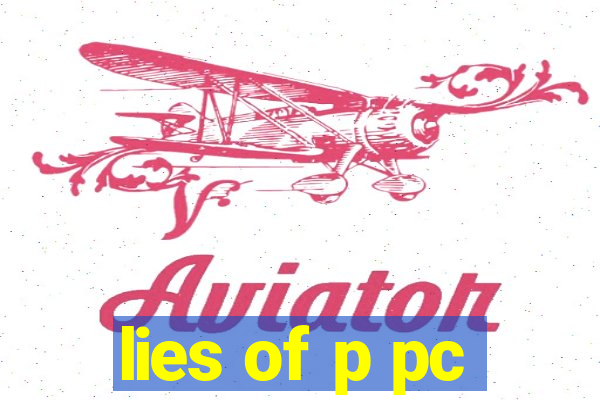 lies of p pc