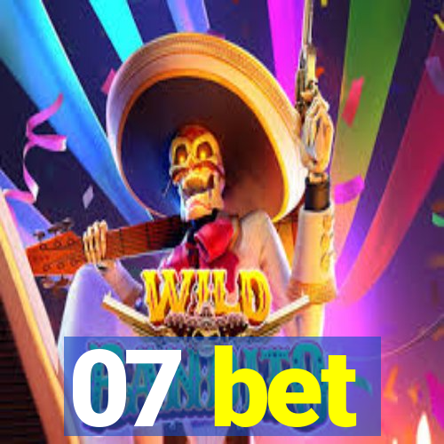 07 bet