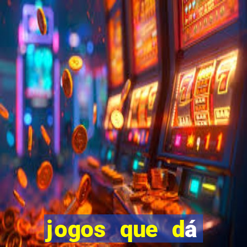 jogos que dá dinheiro na internet