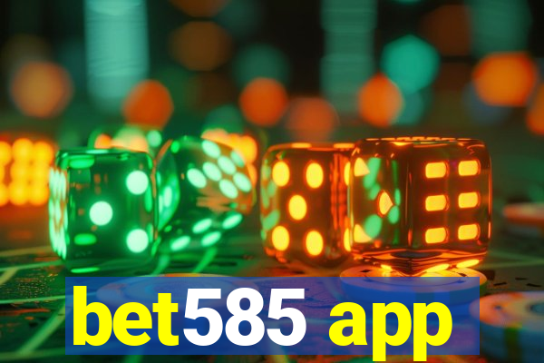 bet585 app