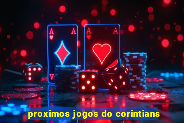 proximos jogos do corintians