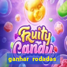 ganhar rodadas gratis sem deposito