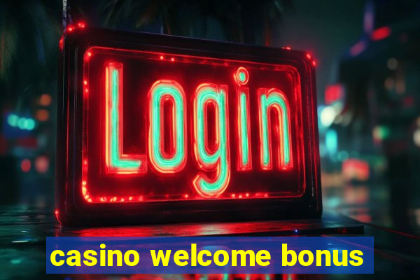 casino welcome bonus