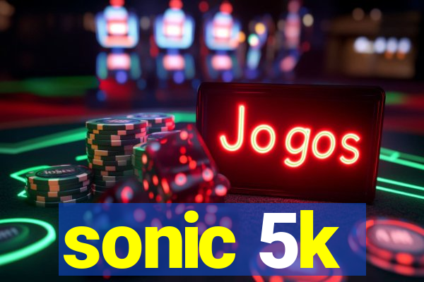 sonic 5k