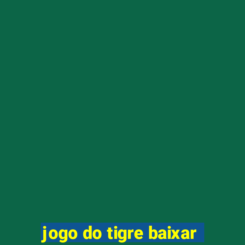 jogo do tigre baixar