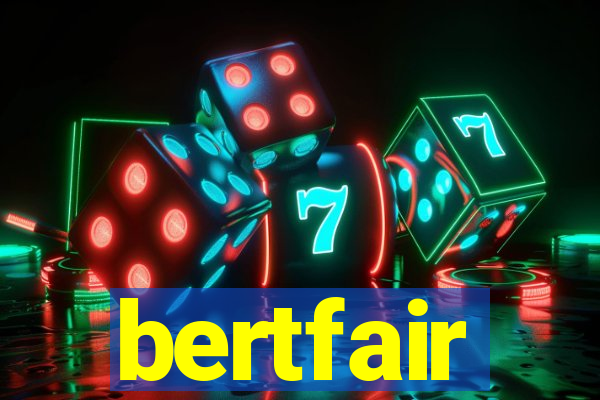 bertfair