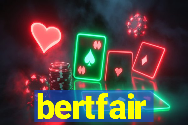 bertfair