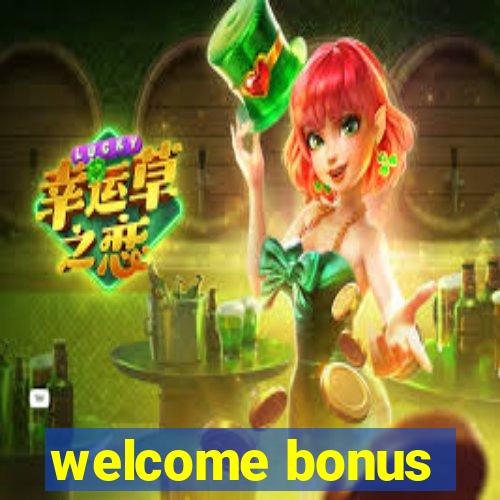 welcome bonus