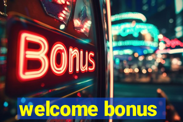 welcome bonus