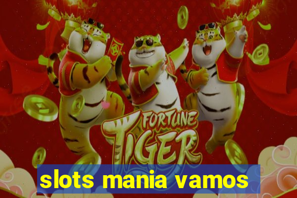 slots mania vamos