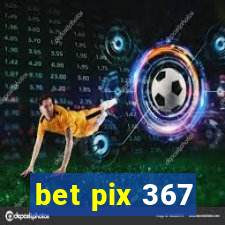 bet pix 367