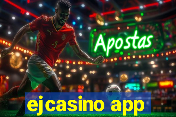 ejcasino app