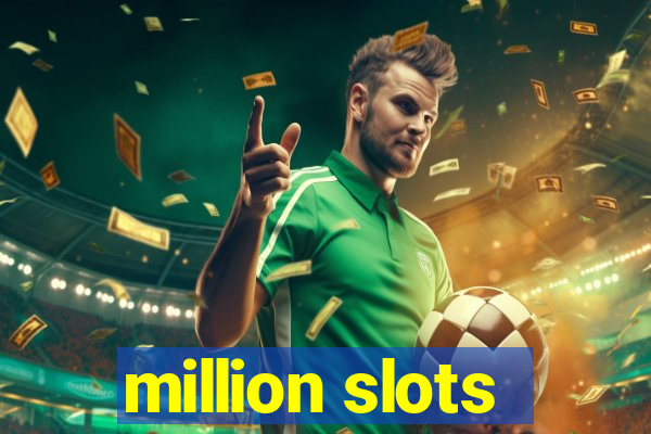 million slots