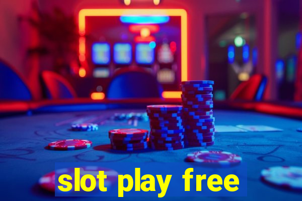 slot play free