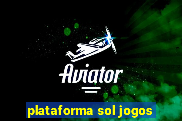 plataforma sol jogos