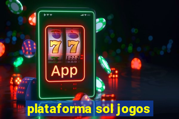 plataforma sol jogos