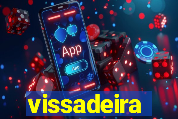 vissadeira