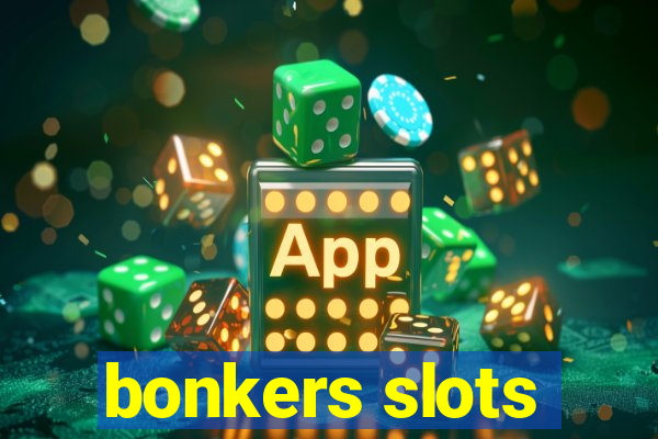 bonkers slots