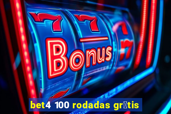 bet4 100 rodadas gr谩tis