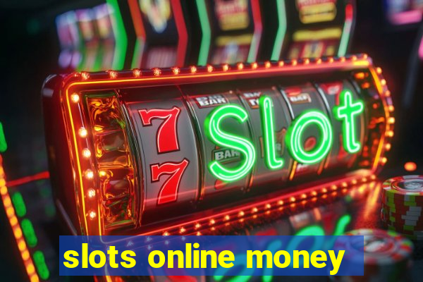 slots online money