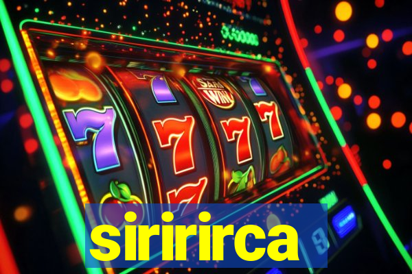 siririrca