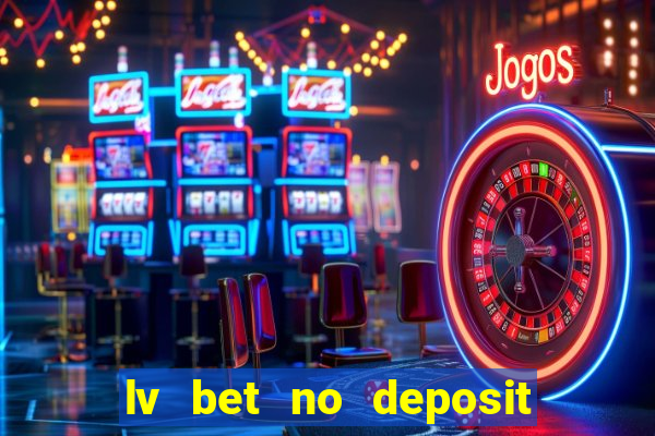 lv bet no deposit bonus code