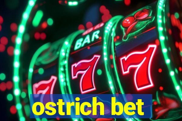 ostrich bet