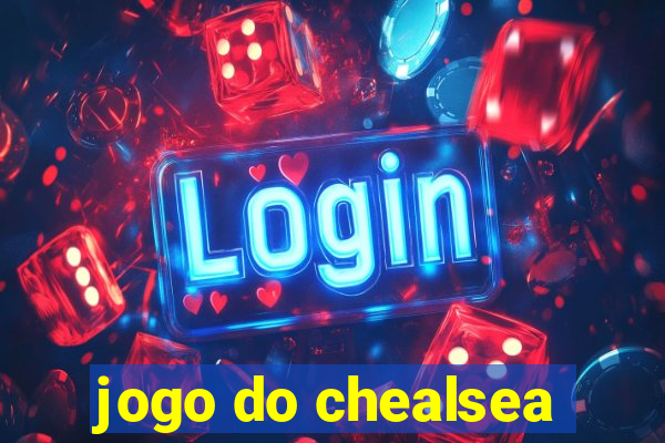 jogo do chealsea