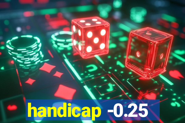 handicap -0.25