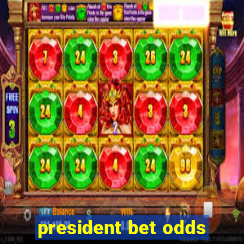 president bet odds