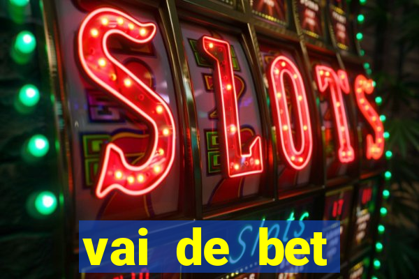 vai de bet plataforma gusttavo lima