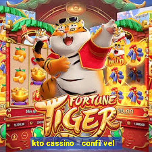 kto cassino 茅 confi谩vel