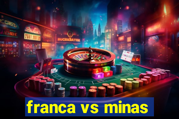 franca vs minas