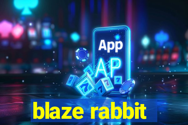 blaze rabbit