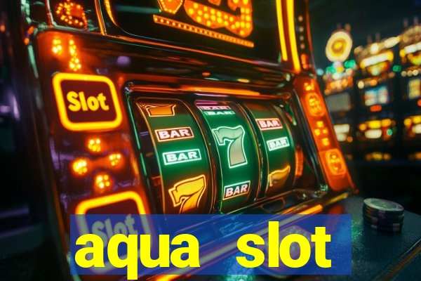 aqua slot porcentagem de jogos