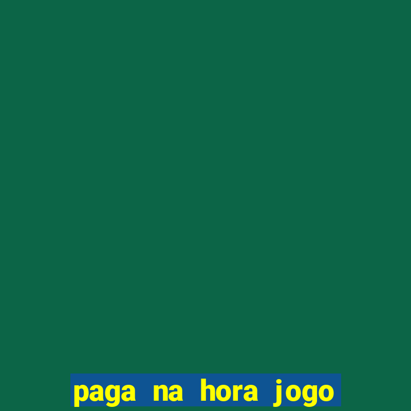 paga na hora jogo do bicho