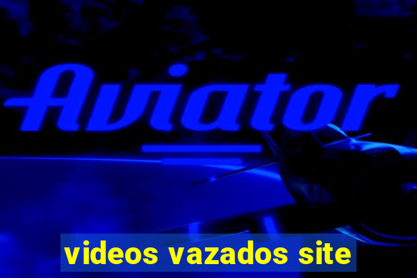 videos vazados site