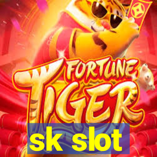 sk slot